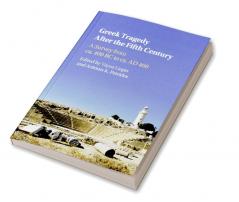 Greek Tragedy After the Fifth Century