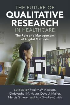 The Future of Qualitative Research in Healthcare