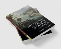 Reformation in the Low Countries 1500-1620