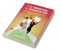 The Advantage of Disadvantage