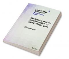 Xin Fengxia and the Transformation of China's Ping Opera
