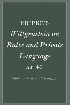Kripke's Wittgenstein on Rules and Private Language at 40