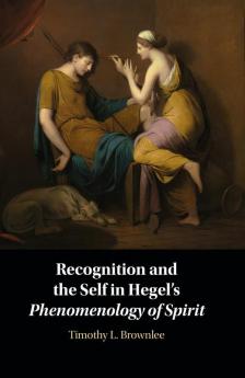 Recognition and the Self in Hegel's Phenomenology of Spirit