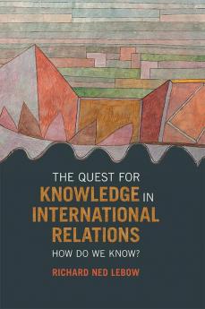 The Quest for Knowledge in International Relations