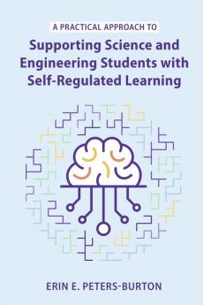 A Practical Approach to Supporting Science and Engineering Students with Self-Regulated Learning