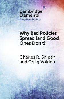Why Bad Policies Spread (and Good Ones Don't)