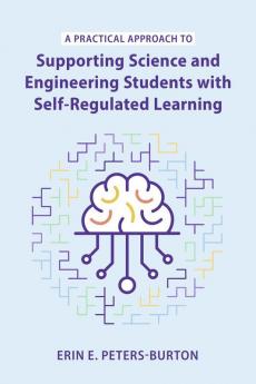 A Practical Approach to Supporting Science and Engineering Students with Self-Regulated Learning