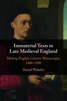 Immaterial Texts in Late Medieval England