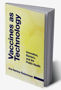 Vaccines as Technology