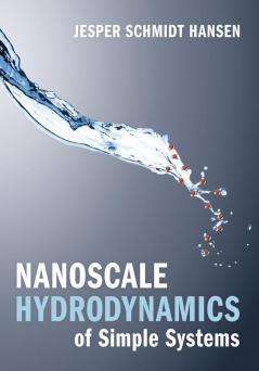 Nanoscale Hydrodynamics of Simple Systems