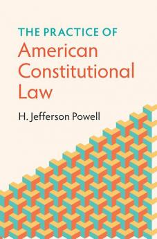 The Practice of American Constitutional Law