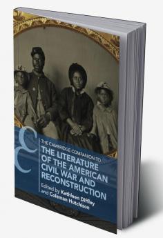 The Cambridge Companion to the Literature of the American Civil War and Reconstruction