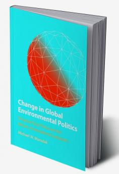 Change in Global Environmental Politics