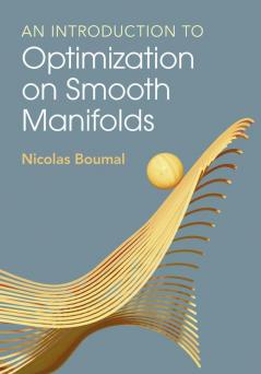 An Introduction to Optimization on Smooth Manifolds