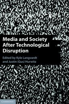 Media and Society After Technological Disruption