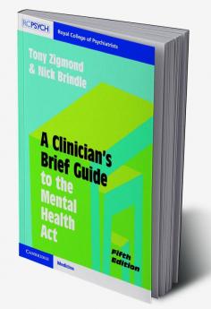 A Clinician's Brief Guide to the Mental Health Act