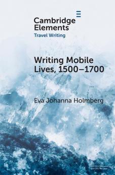 Writing Mobile Lives 1500-1700