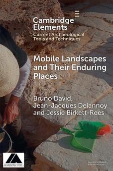 Mobile Landscapes and Their Enduring Places