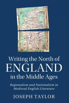 Writing the North of England in the Middle Ages