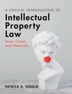 A Critical Introduction to Intellectual Property Law
