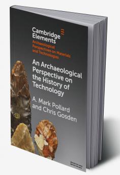 An Archaeological Perspective on the History of Technology