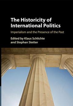 The Historicity of International Politics