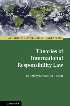 Theories of International Responsibility Law