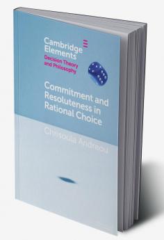 Commitment and Resoluteness in Rational Choice