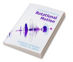 A Student's Guide to Rotational Motion