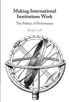 Making International Institutions Work