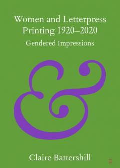Women and Letterpress Printing 1920-2020