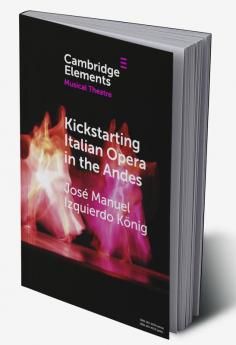 Kickstarting Italian Opera in the Andes