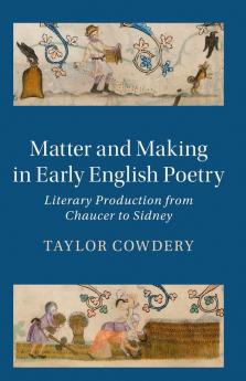 Matter and Making in Early English Poetry