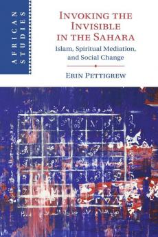 Invoking the Invisible in the Sahara