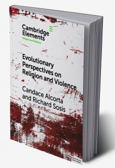 Evolutionary Perspectives on Religion and Violence