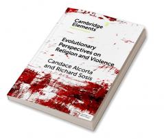 Evolutionary Perspectives on Religion and Violence