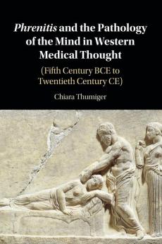 Phrenitis and the Pathology of the Mind in Western Medical Thought