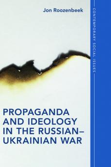 Propaganda and Ideology in the Russian-Ukrainian War
