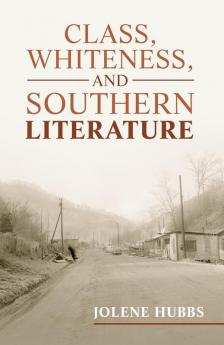 Class Whiteness and Southern Literature