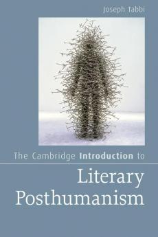 The Cambridge Introduction to Literary Posthumanism