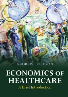 Economics of Healthcare: A Brief Introduction