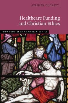 Healthcare Funding and Christian Ethics