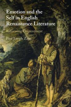 Emotion and the Self in English Renaissance Literature