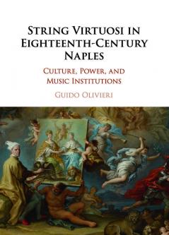String Virtuosi in Eighteenth-Century Naples