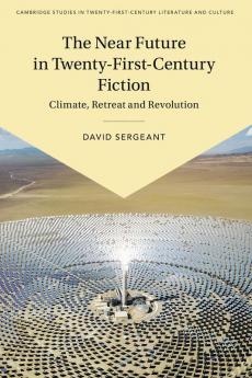 The Near Future in Twenty-First-Century Fiction