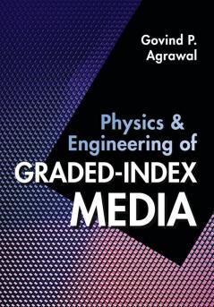 Physics and Engineering of Graded-Index Media