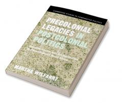 Precolonial Legacies in Postcolonial Politics