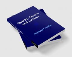 Quarks Gluons and Lattices