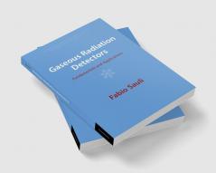 Gaseous Radiation Detectors