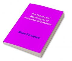 The Theory and Applications of Instanton Calculations